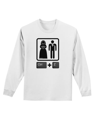 Ctrl Z - Marriage Adult Long Sleeve Shirt-Long Sleeve Shirt-TooLoud-White-Small-Davson Sales