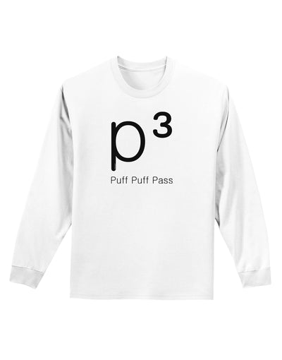 P� - Puff Puff Pass - Smoking Etiquette Adult Long Sleeve Shirt-Long Sleeve Shirt-TooLoud-White-Small-Davson Sales