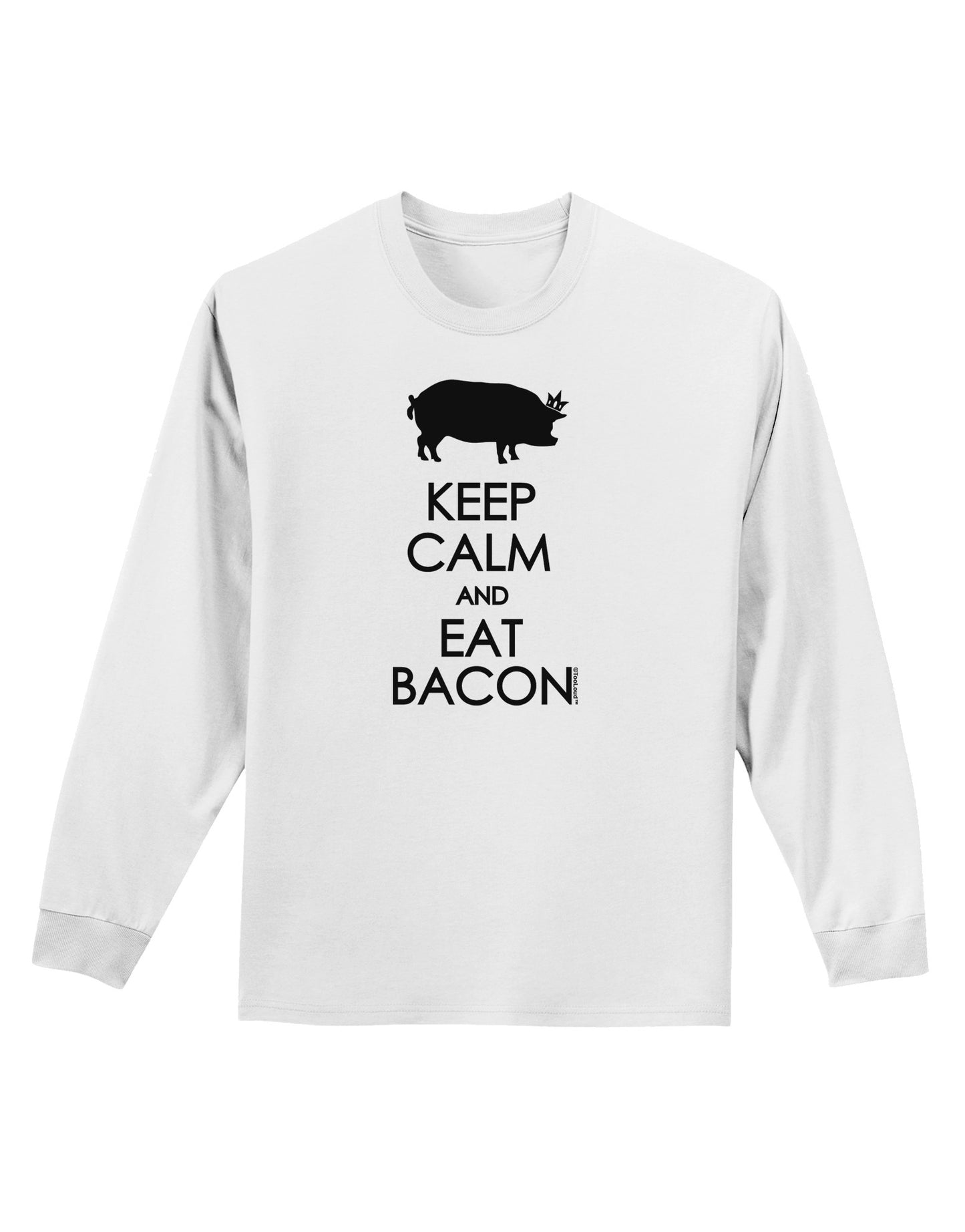 Keep Calm and Eat Bacon Adult Long Sleeve Shirt-Long Sleeve Shirt-TooLoud-White-Small-Davson Sales