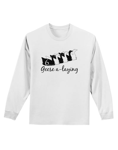 Six Geese A laying Text Adult Long Sleeve Shirt-Long Sleeve Shirt-TooLoud-White-Small-Davson Sales