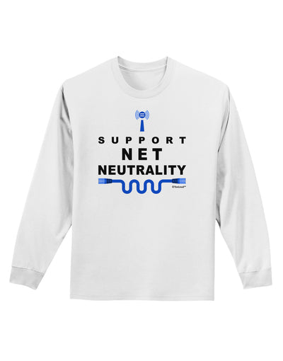 i Support Net Neutrality Adult Long Sleeve Shirt-Long Sleeve Shirt-TooLoud-White-Small-Davson Sales