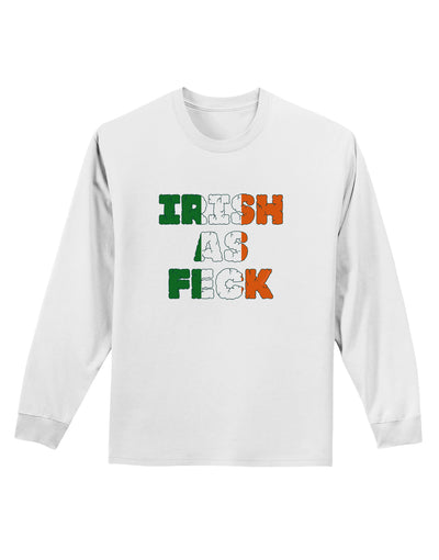 Irish As Feck Funny Adult Long Sleeve Shirt by TooLoud-TooLoud-White-Small-Davson Sales