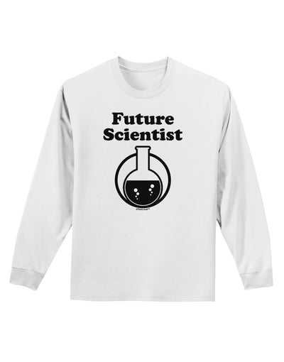 Future Scientist Adult Long Sleeve Shirt-Long Sleeve Shirt-TooLoud-White-Small-Davson Sales