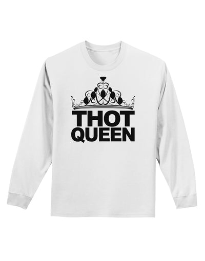 THOT Queen Adult Long Sleeve Shirt-Long Sleeve Shirt-TooLoud-White-Small-Davson Sales