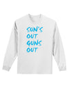 Suns Out Guns Out - Blue Adult Long Sleeve Shirt-Long Sleeve Shirt-TooLoud-White-Small-Davson Sales