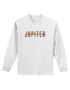 Planet Jupiter Text Only Adult Long Sleeve Shirt-Long Sleeve Shirt-TooLoud-White-Small-Davson Sales