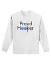 Proud Hooker Adult Long Sleeve Shirt-Long Sleeve Shirt-TooLoud-White-Small-Davson Sales