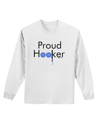 Proud Hooker Adult Long Sleeve Shirt-Long Sleeve Shirt-TooLoud-White-Small-Davson Sales