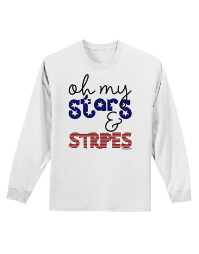 Oh My Stars and Stripes - Patriotic Design Adult Long Sleeve Shirt-Long Sleeve Shirt-TooLoud-White-Small-Davson Sales