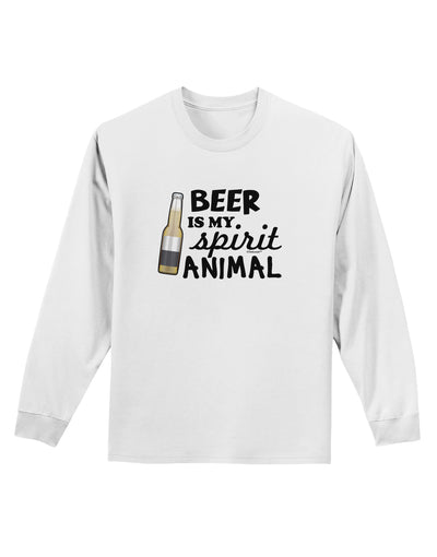 Beer Is My Spirit Animal Adult Long Sleeve Shirt-Long Sleeve Shirt-TooLoud-White-Small-Davson Sales