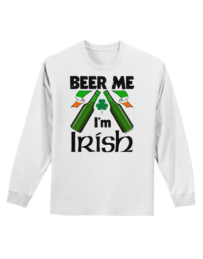 Beer Me I'm Irish Adult Long Sleeve Shirt-Long Sleeve Shirt-TooLoud-White-Small-Davson Sales