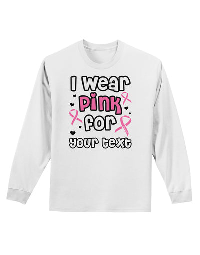 Personalized I Wear Pink for -Name- Breast Cancer Awareness Adult Long Sleeve Shirt-Long Sleeve Shirt-TooLoud-White-Small-Davson Sales