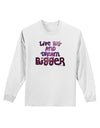 Live Big & Dream Bigger Adult Long Sleeve Shirt-Long Sleeve Shirt-TooLoud-White-Small-Davson Sales