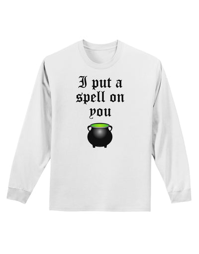 I Put A Spell On You Witches Cauldron Halloween Adult Long Sleeve Shirt-Long Sleeve Shirt-TooLoud-White-Small-Davson Sales