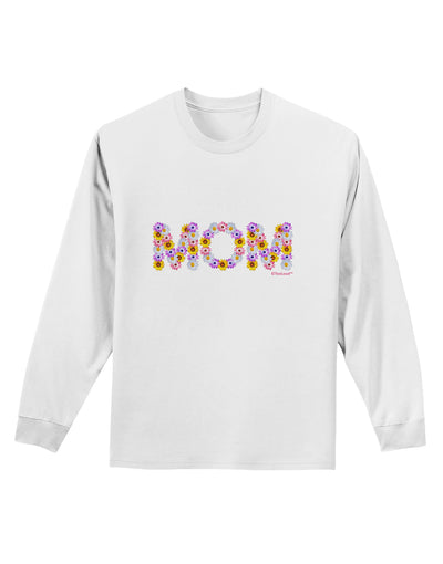 Mom Flowers Design Adult Long Sleeve Shirt by TooLoud-Long Sleeve Shirt-TooLoud-White-Small-Davson Sales