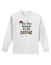 Season To Be Drunk Adult Long Sleeve Shirt-Long Sleeve Shirt-TooLoud-White-Small-Davson Sales