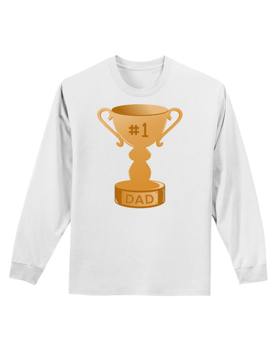 Number One Dad Trophy Adult Long Sleeve Shirt-Long Sleeve Shirt-TooLoud-White-Small-Davson Sales