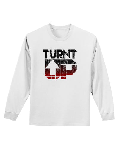 TooLoud Turnt Up Distressed Adult Long Sleeve Shirt-Long Sleeve Shirt-TooLoud-White-Small-Davson Sales