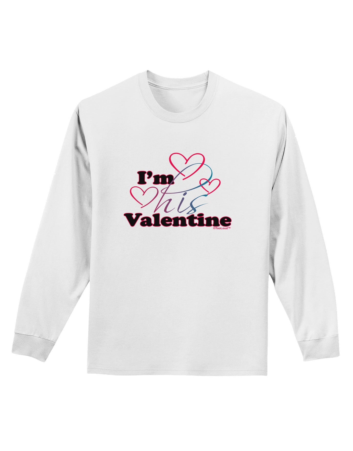 I'm HIS Valentine Adult Long Sleeve Shirt-Long Sleeve Shirt-TooLoud-White-Small-Davson Sales