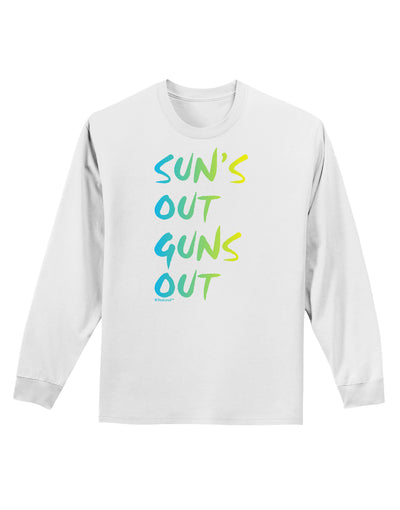 Suns Out Guns Out - Gradient Colors Adult Long Sleeve Shirt-Long Sleeve Shirt-TooLoud-White-Small-Davson Sales