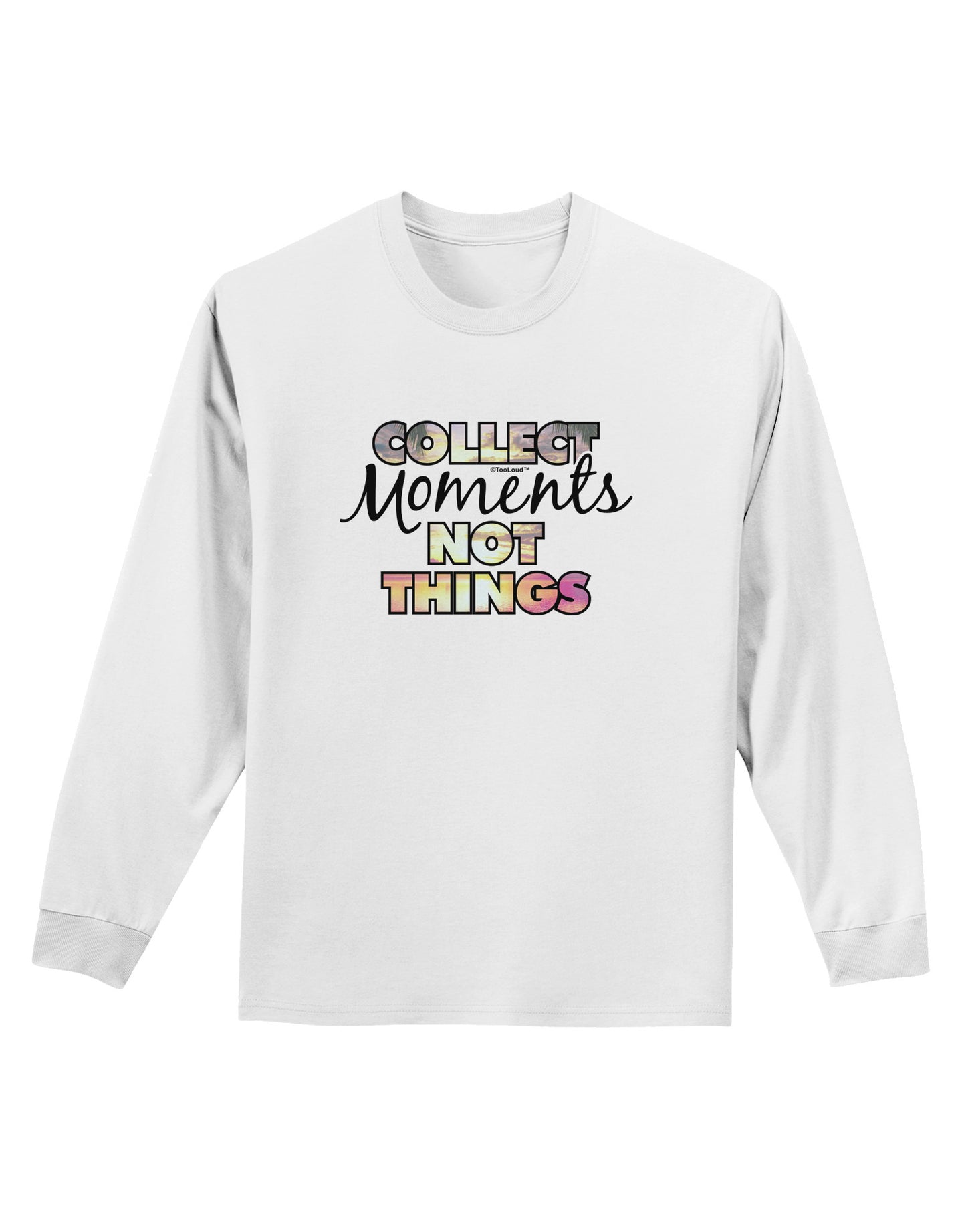 Collect Moments Not Things Adult Long Sleeve Shirt-Long Sleeve Shirt-TooLoud-White-Small-Davson Sales