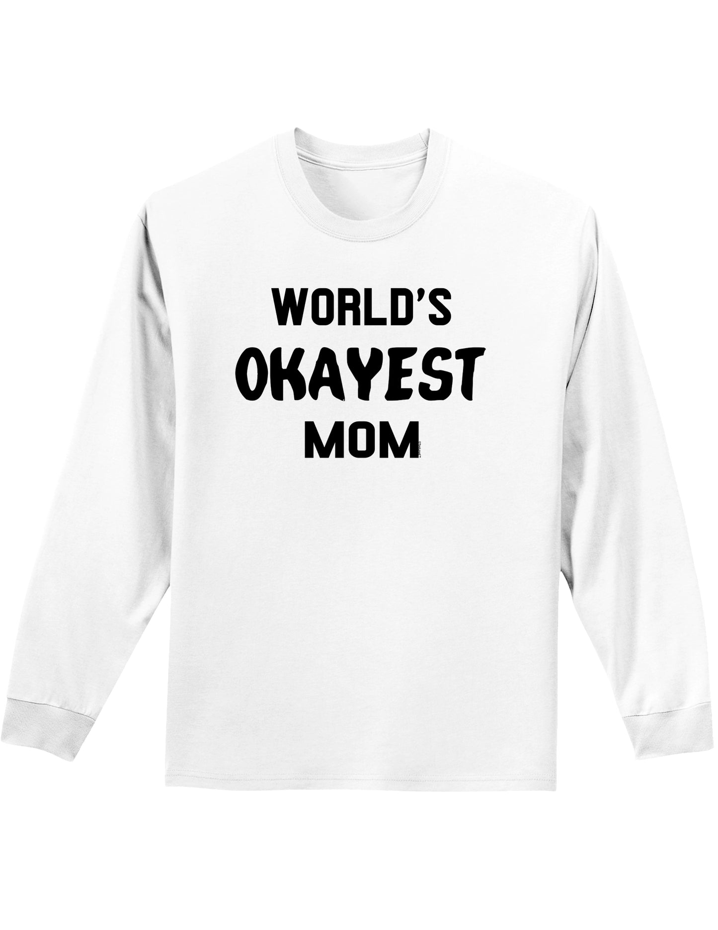 World's Okayest Mom Adult Long Sleeve Shirt-Long Sleeve Shirt-TooLoud-White-Small-Davson Sales