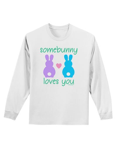 Somebunny Loves You Adult Long Sleeve Shirt by TooLoud-Long Sleeve Shirt-TooLoud-White-Small-Davson Sales