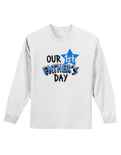 Our 1st Father's Day Adult Long Sleeve Shirt-Long Sleeve Shirt-TooLoud-White-Small-Davson Sales