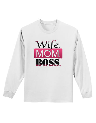 Wife Mom Boss Adult Long Sleeve Shirt-Long Sleeve Shirt-TooLoud-White-Small-Davson Sales