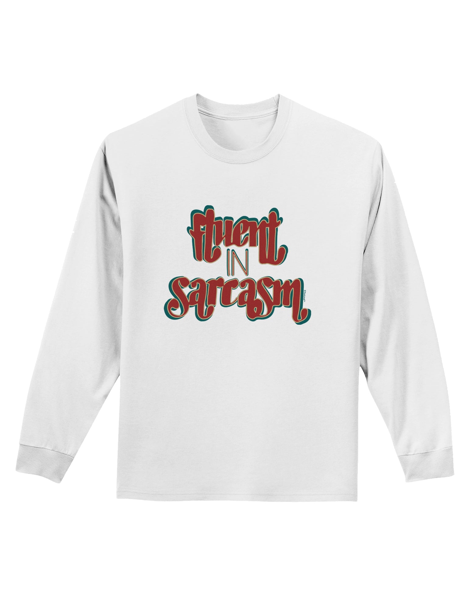 Fluent in Sarcasm Adult Long Sleeve Shirt-Long Sleeve Shirt-TooLoud-White-Small-Davson Sales