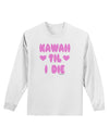 Kawaii Til I Die - Design - Magenta Adult Long Sleeve Shirt by TooLoud-Long Sleeve Shirt-TooLoud-White-Small-Davson Sales