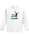 Tiger Would Adult Long Sleeve Shirt-Long Sleeve Shirt-TooLoud-White-Small-Davson Sales