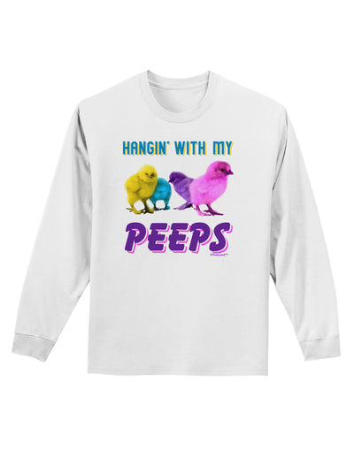 Hangin With My Peeps Adult Long Sleeve Shirt-Long Sleeve Shirt-TooLoud-White-Small-Davson Sales