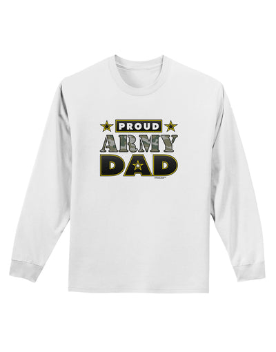 Proud Army Dad Adult Long Sleeve Shirt-Long Sleeve Shirt-TooLoud-White-Small-Davson Sales