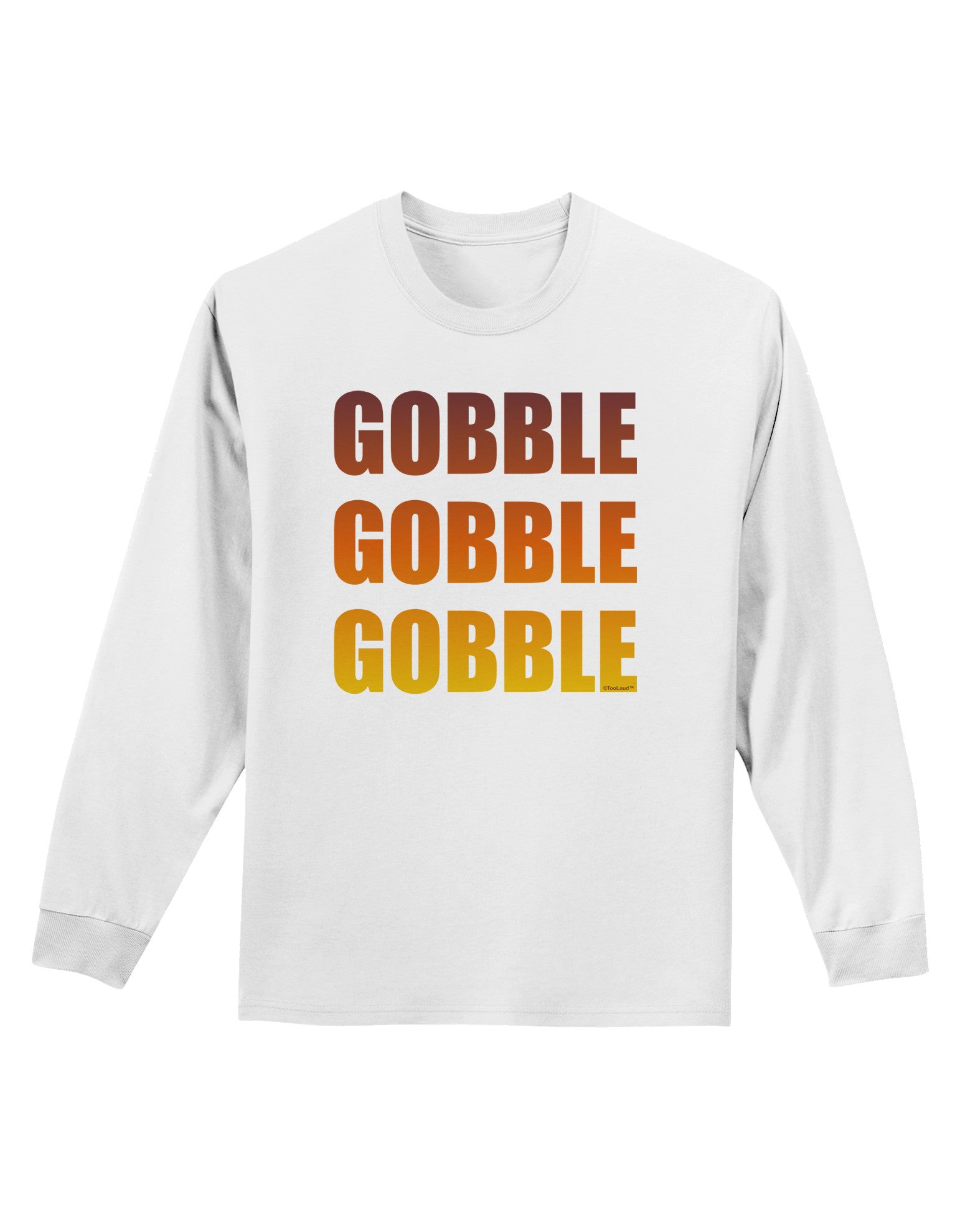 Gobble Gobble Gobble - Thanksgiving Adult Long Sleeve Shirt-Long Sleeve Shirt-TooLoud-White-Small-Davson Sales