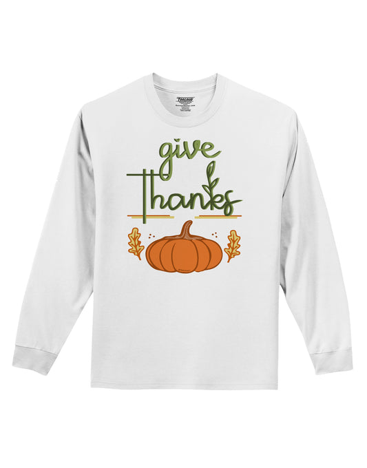Give Thanks Adult Long Sleeve Shirt-Long Sleeve Shirt-TooLoud-White-Small-Davson Sales