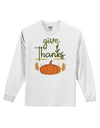 Give Thanks Adult Long Sleeve Shirt-Long Sleeve Shirt-TooLoud-White-Small-Davson Sales