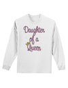 Daughter of a Queen - Matching Mom and Daughter Design Adult Long Sleeve Shirt by TooLoud-Long Sleeve Shirt-TooLoud-White-Small-Davson Sales