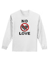 No Love Symbol with Text Adult Long Sleeve Shirt-Long Sleeve Shirt-TooLoud-White-Small-Davson Sales