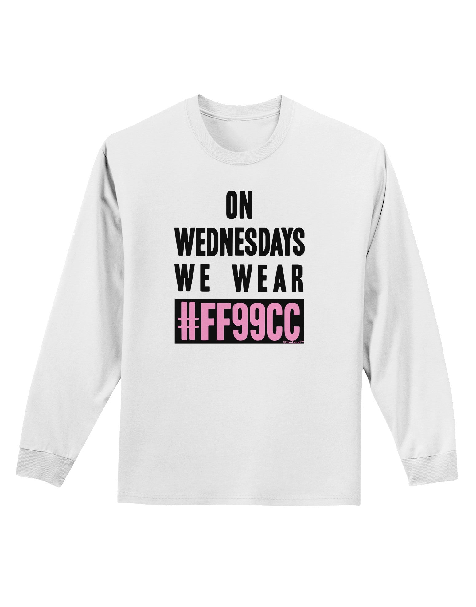 On Wednesdays We Wear FF99CC Adult Long Sleeve Shirt-Long Sleeve Shirt-TooLoud-White-Small-Davson Sales
