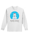 Matching Polar Bear Family - Mama Bear Adult Long Sleeve Shirt by TooLoud-Long Sleeve Shirt-TooLoud-White-Small-Davson Sales