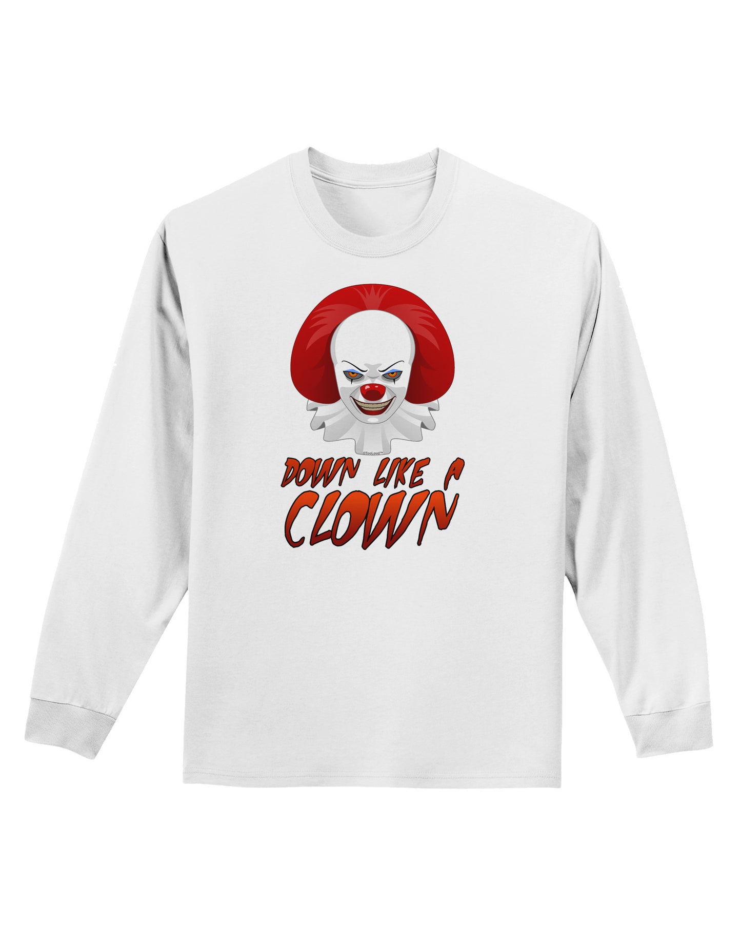 Down Like a Clown Adult Long Sleeve Shirt-Long Sleeve Shirt-TooLoud-White-Small-Davson Sales