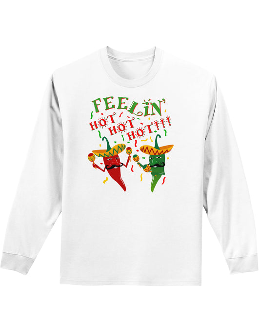 Feelin Hot Hot Hot Chili Peppers Adult Long Sleeve Shirt-Long Sleeve Shirt-TooLoud-White-Small-Davson Sales