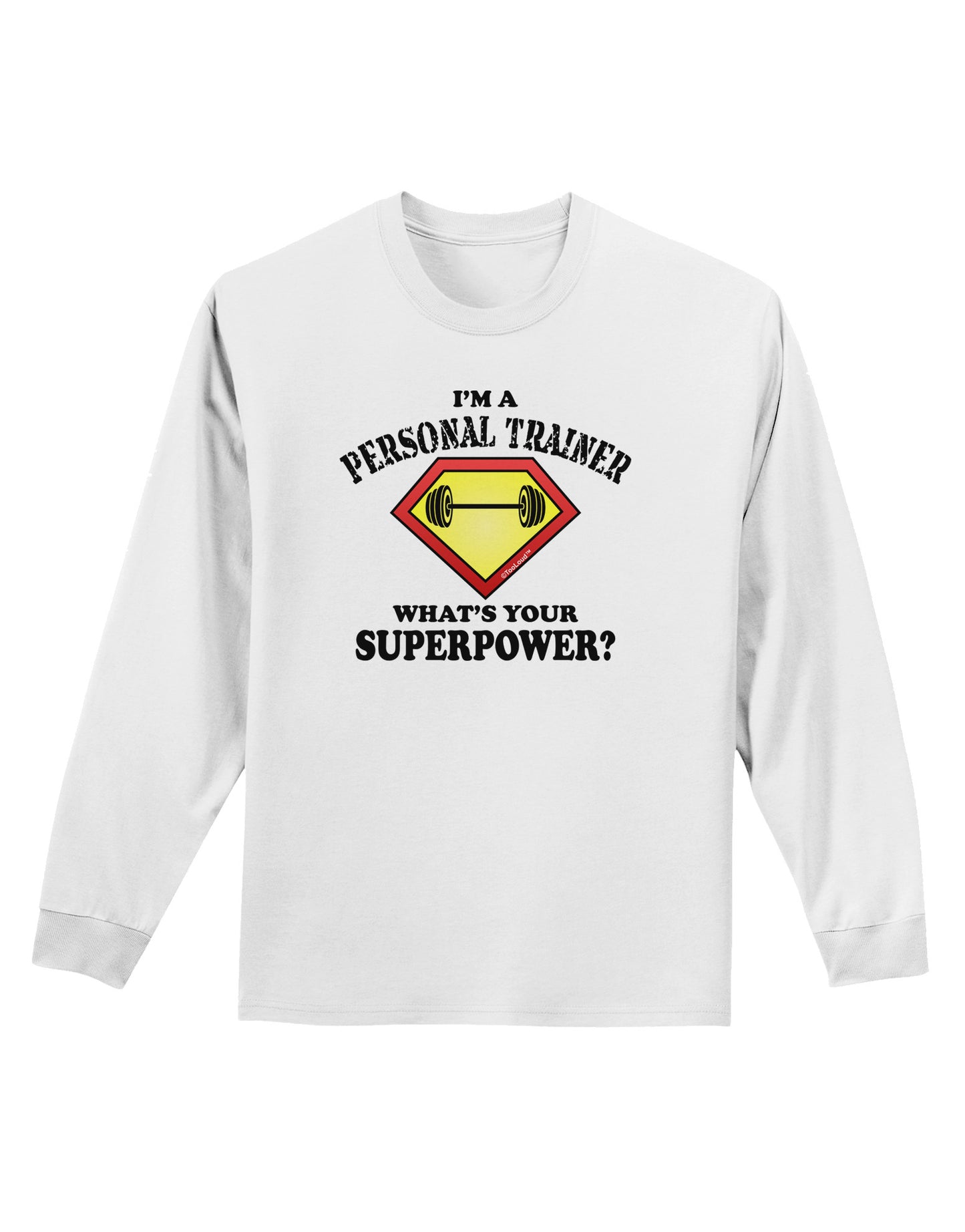 Personal Trainer - Superpower Adult Long Sleeve Shirt-Long Sleeve Shirt-TooLoud-White-Small-Davson Sales