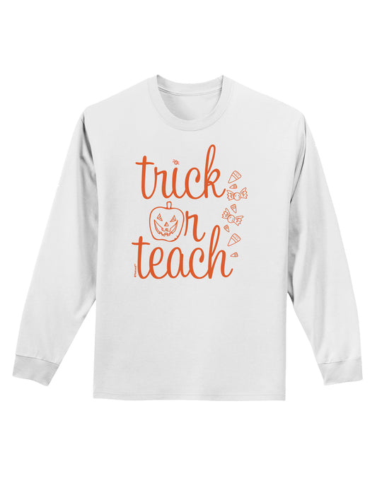 Trick or Teach Adult Long Sleeve Shirt-Long Sleeve Shirt-TooLoud-White-Small-Davson Sales