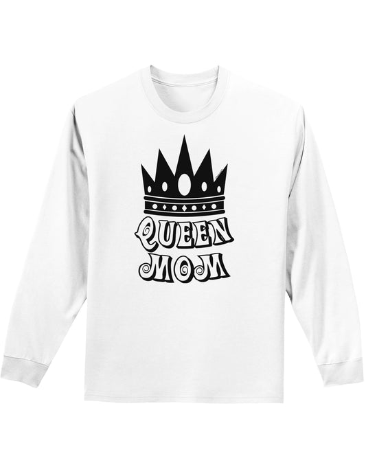 Queen Mom Adult Long Sleeve Shirt-Long Sleeve Shirt-TooLoud-White-Small-Davson Sales