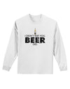 I Didn't Text You - Beer Adult Long Sleeve Shirt-Long Sleeve Shirt-TooLoud-White-Small-Davson Sales