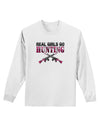 Real Girls Go Hunting Adult Long Sleeve Shirt-Long Sleeve Shirt-TooLoud-White-Small-Davson Sales