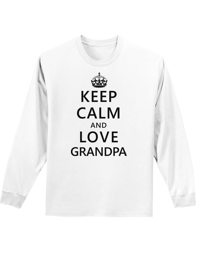 Keep Calm and Love Grandpa Adult Long Sleeve Shirt-Long Sleeve Shirt-TooLoud-White-Small-Davson Sales