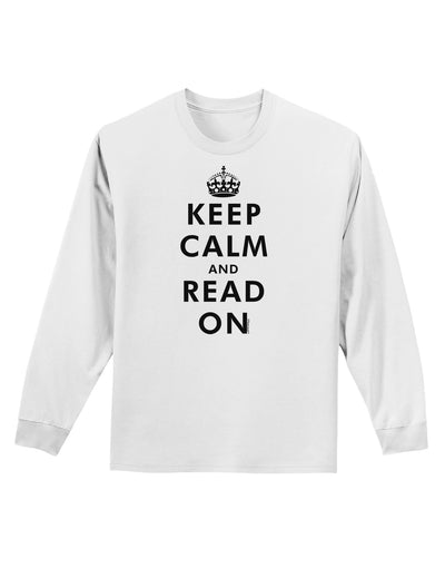 Keep Calm and Read On Adult Long Sleeve Shirt-Long Sleeve Shirt-TooLoud-White-Small-Davson Sales